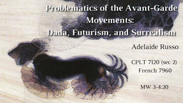 Problematics of the Avant Garde: Dada, Futurism, and Surrealism A dog painted as though it were moving, with overlaid text about the course (also printed below, for your convenience)